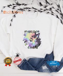 Wingedwolf94 sparkledog 4 ever hoodie, sweater, longsleeve, shirt v-neck, t-shirt