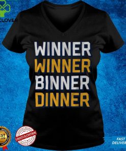 Winner Winner Binner Dinner Shirt