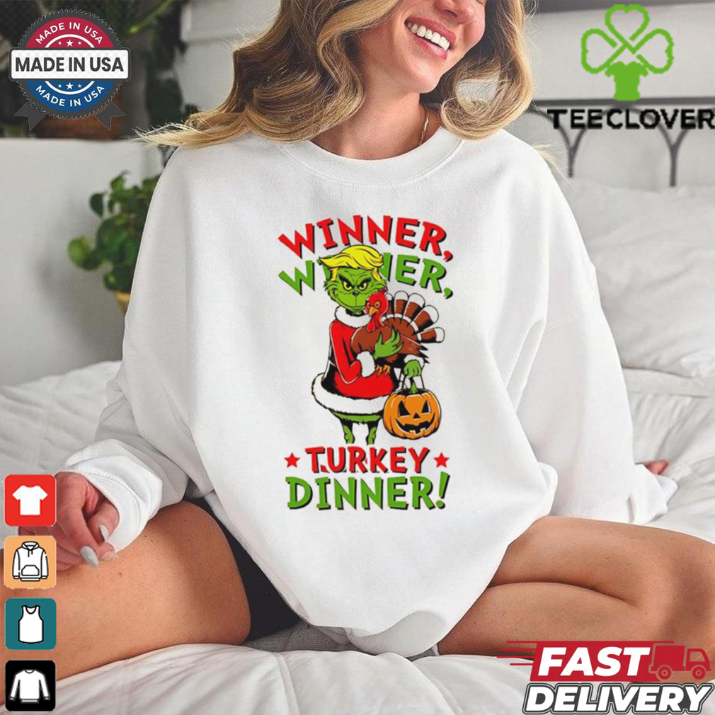 Winner Winner Turkey Dinner Trump Grinch Thanksgiving shirt Winner Winner Turkey Dinner Trump Grinch Thanksgiving shirt
