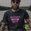 Winners Never Quit Word Art Classic T Shirt Unisex