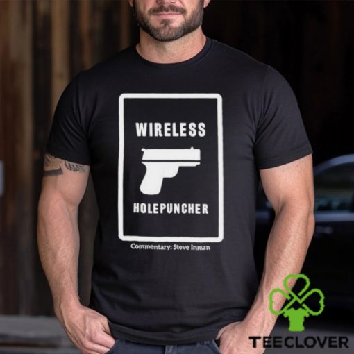 Wireless holepuncher steve inman hoodie, sweater, longsleeve, shirt v-neck, t-shirt