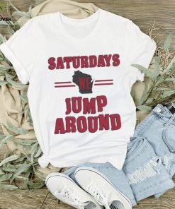 Wisconsin badgers saturdays we jump around 2023 T shirt