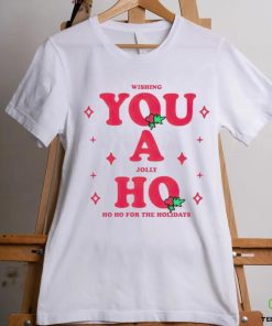 Wishing you a jolly ho ho ho for the holidays Christmas hoodie, sweater, longsleeve, shirt v-neck, t-shirt