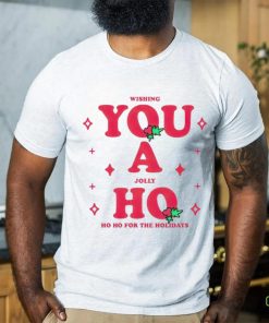 Wishing you a jolly ho ho ho for the holidays Christmas hoodie, sweater, longsleeve, shirt v-neck, t-shirt