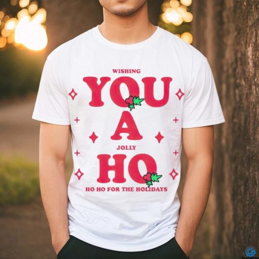 Wishing you a jolly ho ho ho for the holidays Christmas hoodie, sweater, longsleeve, shirt v-neck, t-shirt