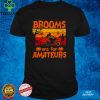 Witch Dirt Bike Halloween Brooms Are For Amateurs Vintage T hoodie, sweater, longsleeve, shirt v-neck, t-shirt