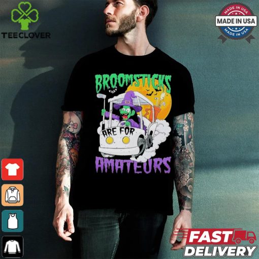 Witch Riding A Golf Cart Broomsticks Are For Amateurs Halloween T Shirt