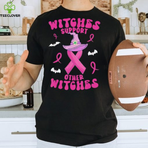 Witches Support Other Witches Halloween Witch Breast Cancer Shirt
