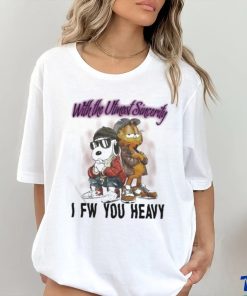 With The Utmost Sincerity I Fw You Heavy Shirt