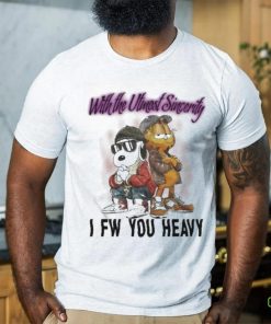 With The Utmost Sincerity I Fw You Heavy Shirt