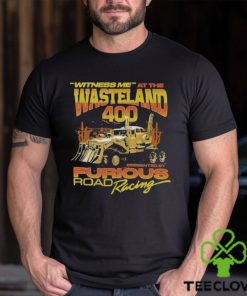 Witness Me At The Wasteland 400 Shirt