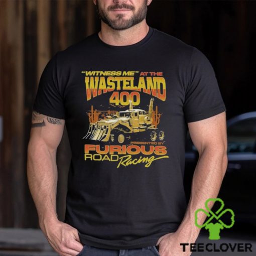 Witness Me At The Wasteland 400 Shirt