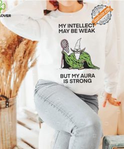 Wizard Of Barge My Intellect May Be Weak But My Aura Is Strong Shirt
