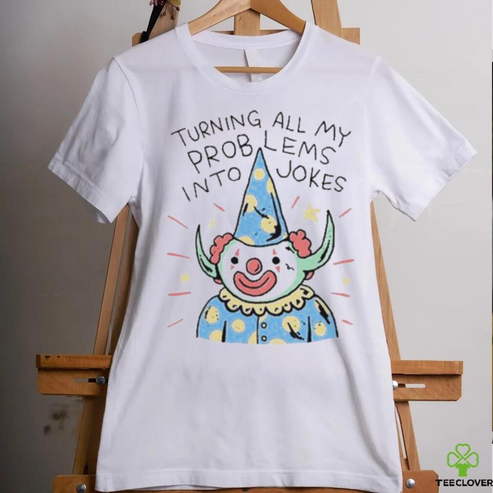 Wizard Of Barge Turning On My Problems Into Jokes shirt Wizard Of Barge Turning On My Problems Into Jokes shirt