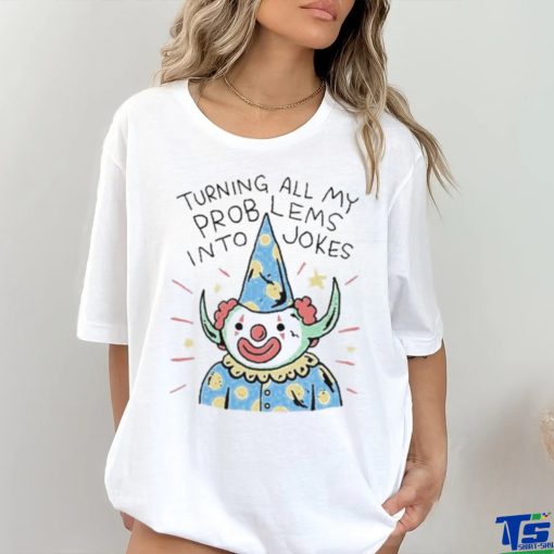 Wizard Of Barge Turning On My Problems Into Jokes shirt