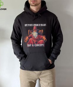 Wizard hope I’m not a person to you guys but a concept hoodie, sweater, longsleeve, shirt v-neck, t-shirt