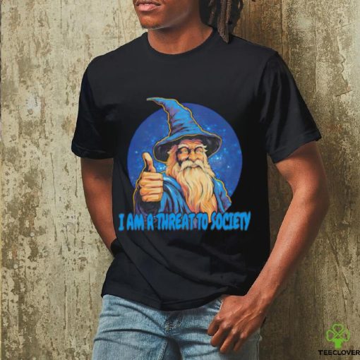 Wizard i am a threat to society shirt