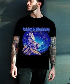 Wizard y’all don’t be dilly dallying shirt