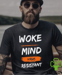 Woke Mind Virus Resistant Shirt