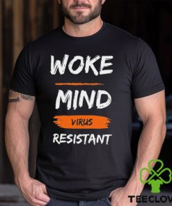 Woke Mind Virus Resistant Shirt