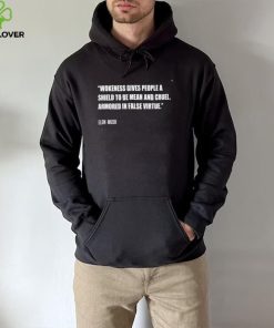 Wokeness gives people a shield to be mean and cruel armored in false virtue Elon Musk hoodie, sweater, longsleeve, shirt v-neck, t-shirt