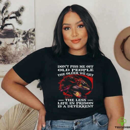 Wolf don’t piss me off old people the older we get shirt