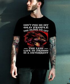 Wolf don’t piss me off old people the older we get shirt