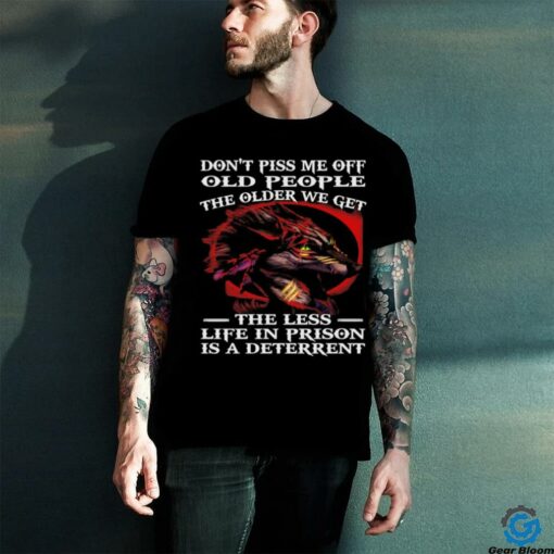 Wolf don’t piss me off old people the older we get shirt