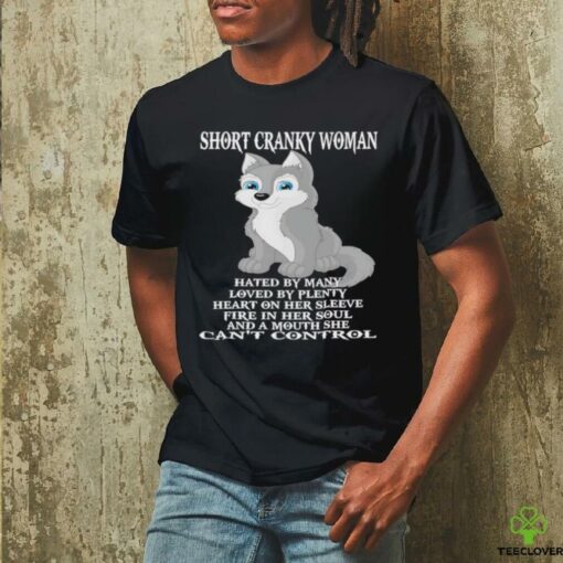 Wolf short cranky woman hated by many shirt
