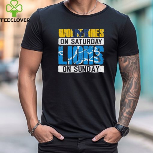 Wolverines On Saturday Lions On Sunday 2024 Shirt