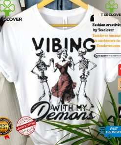 Woman dancing with Skeleton vibing with my Demons Halloween shirt