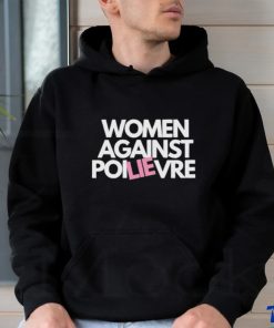 Women Against Poilievre Shirt