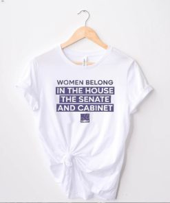 Women Belong In The House The Senate And Cabinet Tee Shirt