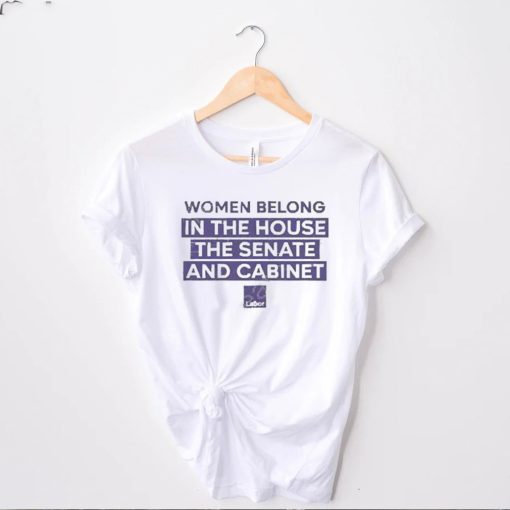 Women Belong In The House The Senate And Cabinet Tee Shirt