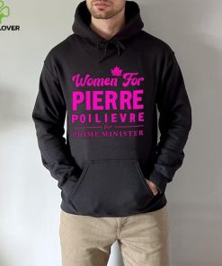 Women For Pierre Poilievre For Prime Minister shirt