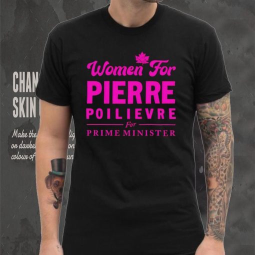 Women For Pierre Poilievre For Prime Minister hoodie, sweater, longsleeve, shirt v-neck, t-shirt