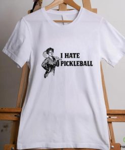 Women I hate Pickleball art shirt