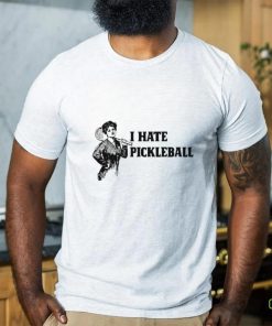 Women I hate Pickleball art shirt
