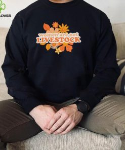 Women are not livestock flower shirt