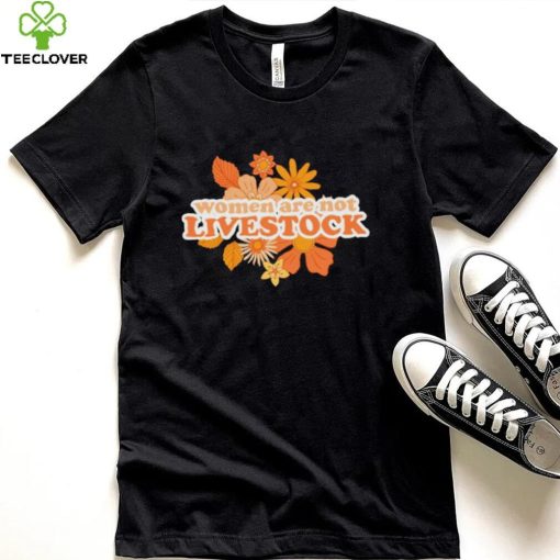 Women are not livestock flower shirt