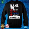 Bans Off Our Bodies Abortion Is Healthcare Pro Choice T Shirt