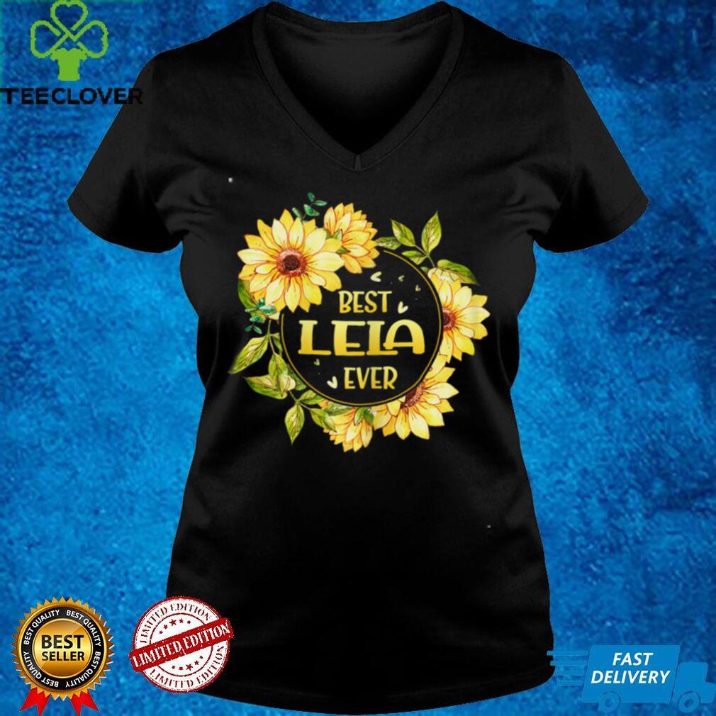 Womens Best Lela Ever Sunflower Shirt Lela Mothers Day Gift T Shirt