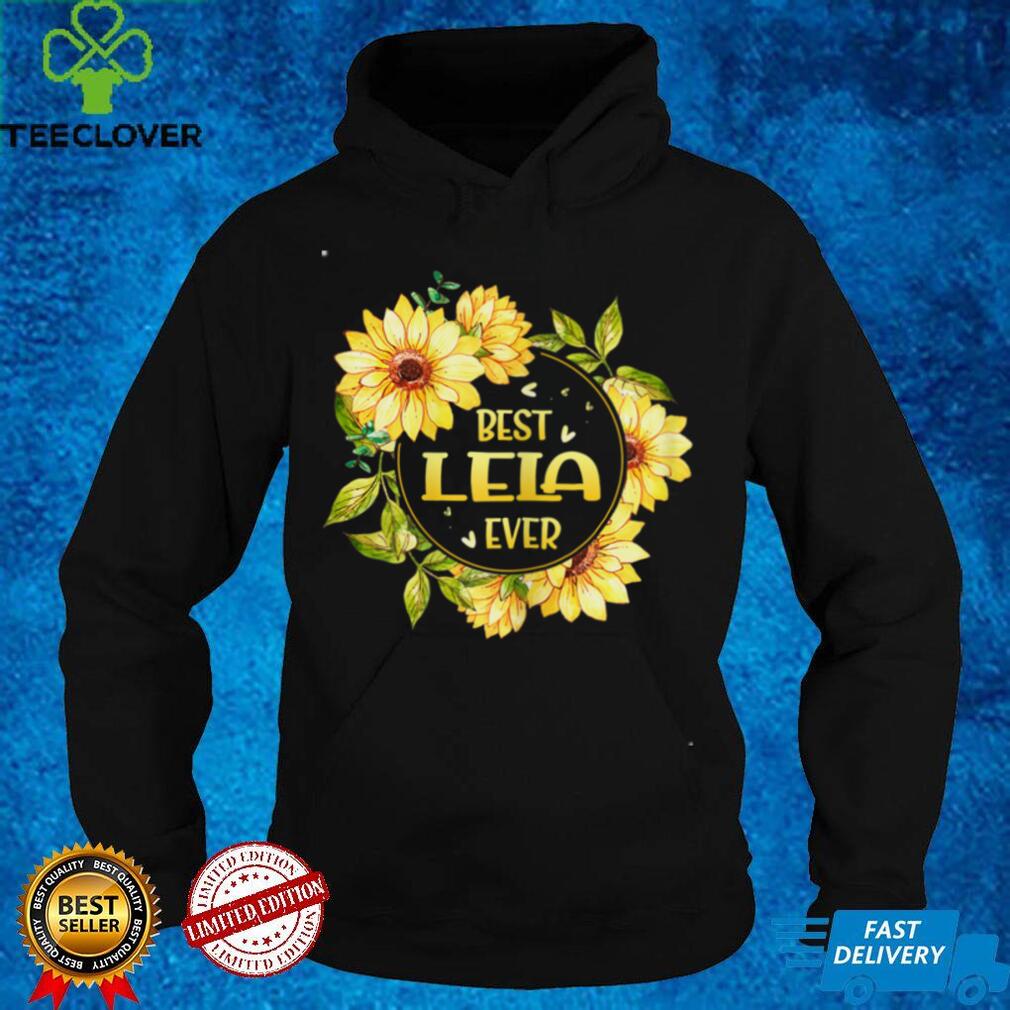 Womens Best Lela Ever Sunflower Shirt Lela Mothers Day Gift T Shirt Womens Best Lela Ever Sunflower Shirt Lela Mothers Day Gift T Shirt