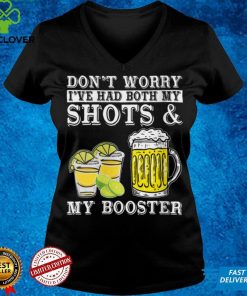 Womens Don't Worry I've had both my Shots and Booster Drinking Team V Neck T Shirt