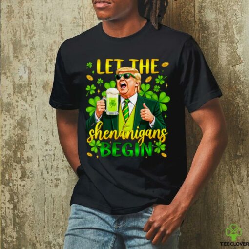 Womens Funny Trump St Patrick’s Day Beer Let The Shenanigans Begin Shirt