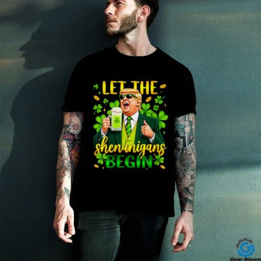 Womens Funny Trump St Patrick’s Day Beer Let The Shenanigans Begin Shirt