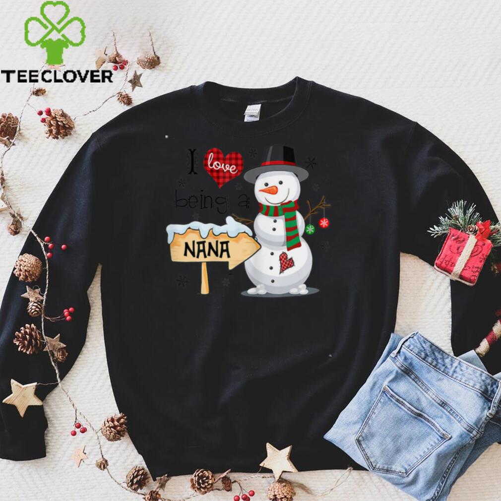 Womens I Love Being A Nana Snowman Family Christmas T Shirt