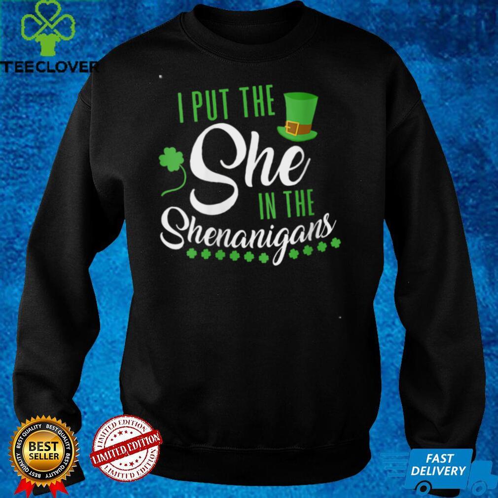 Womens I Put The She In Shenanigan St Patrick’s Day Women V Neck T Shirt Womens I Put The She In Shenanigan St Patrick’s Day Women V Neck T Shirt