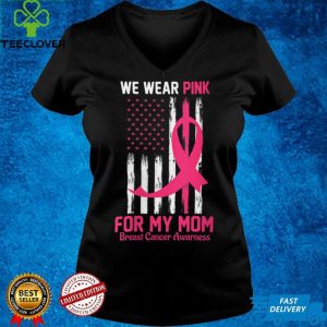 Womens I Wear Pink For My Mom Breast Cancer Awareness American Flag V Neck T Shirt