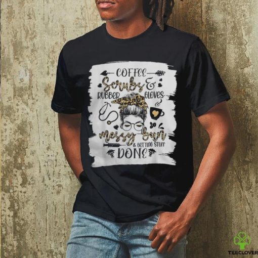 Womens Leopard Messy Bun Getting Stuff Done Funny Nurse Day Shirt